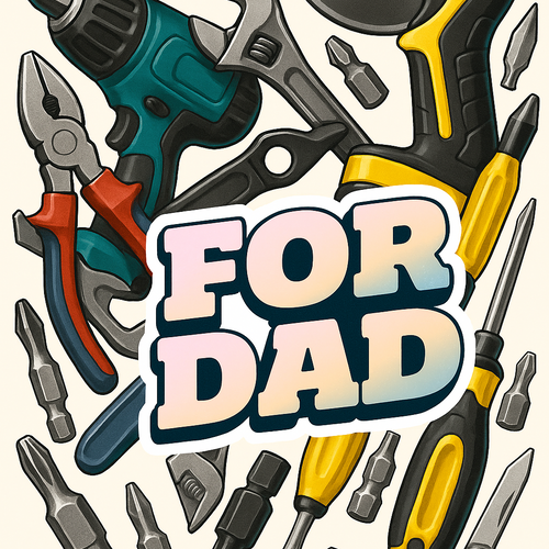 Collection of tools with 'For Dad' text on a beige background