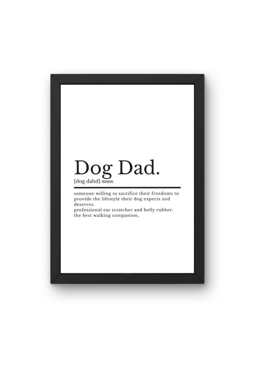 Dog Dad Definition Print Gift | Dog Dad Gift | Dog Owner Gifts | Dog Gifts | Dog Wall Art | Gifts For Him | Dog Lovers Gift | Dog Dad Quote - ProfessorPrintsUK - A2