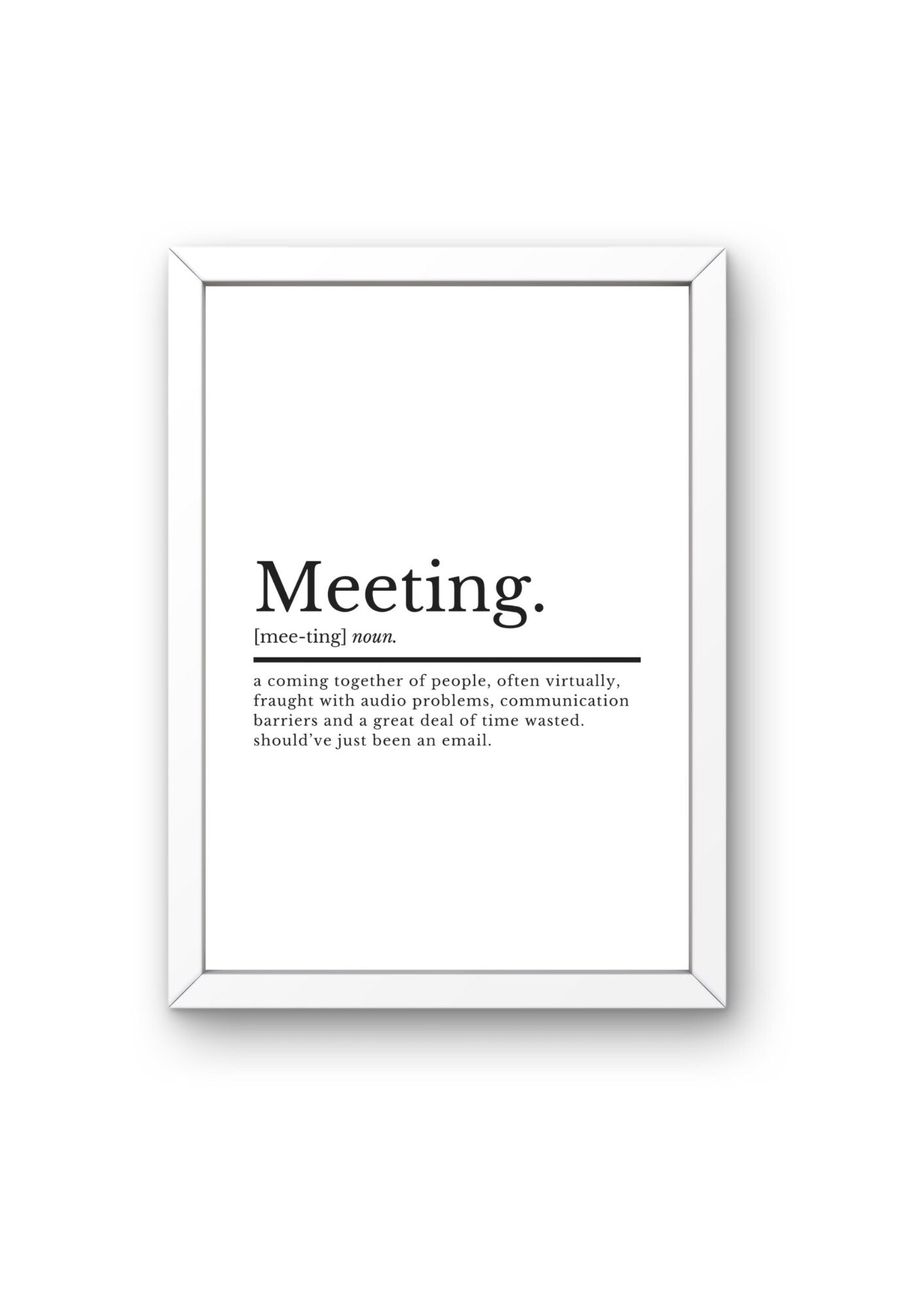 Meeting Definition Print | Home Office Print | Funny Office Prints | Office Décor | Office Wall Art | Work From Home Quotes | Email Prints - ProfessorPrintsUK - A2