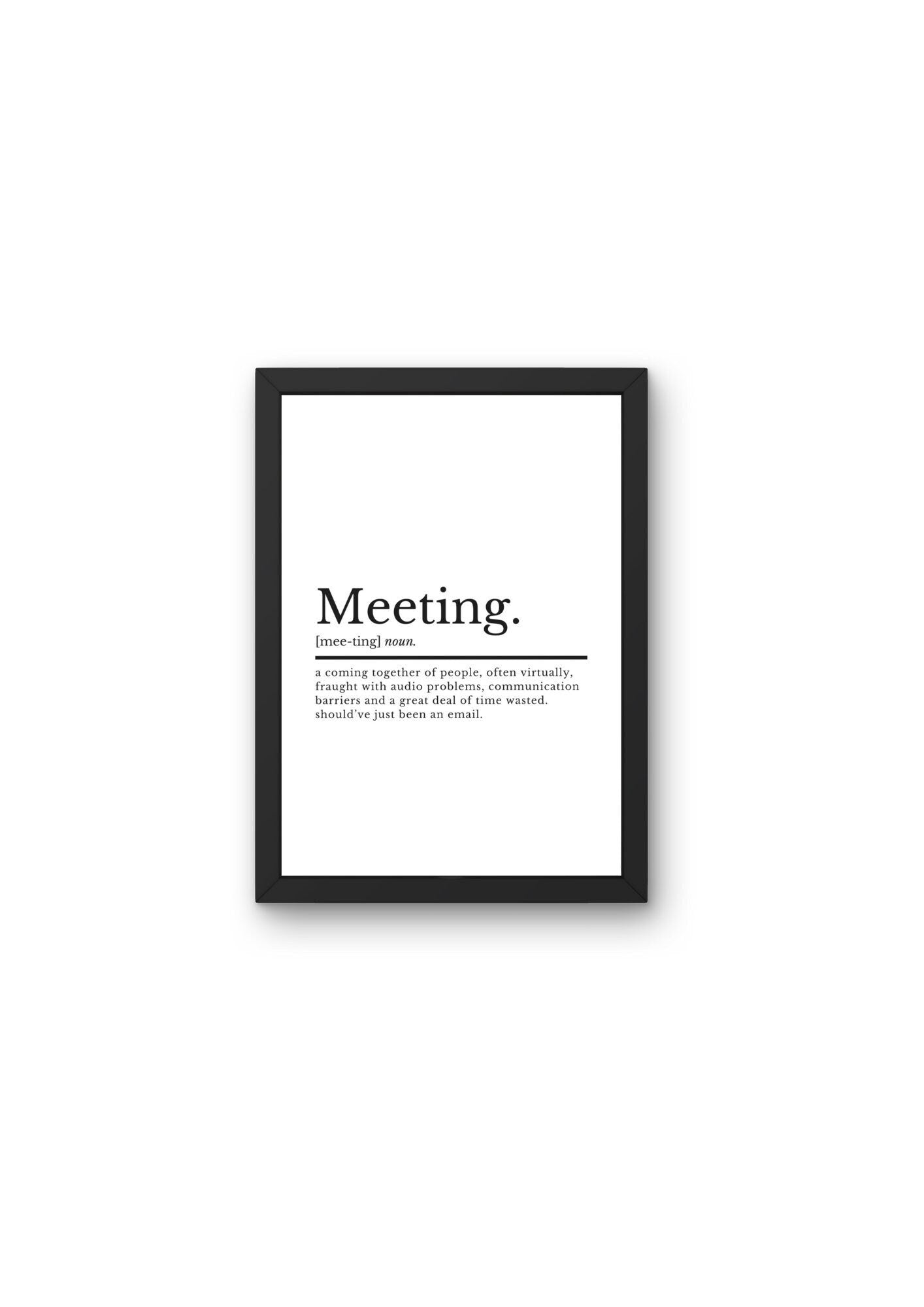 Meeting Definition Print | Home Office Print | Funny Office Prints | Office Décor | Office Wall Art | Work From Home Quotes | Email Prints - ProfessorPrintsUK - A2